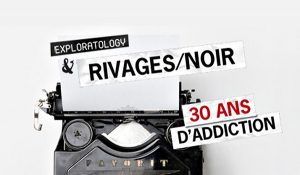 Rivages Noir 30 ans Hervé Le Corre