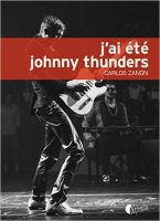 J'ai été Johnny Thunders Carlos Zanon Editions Asphalte