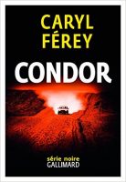Condor - Interview Caryl Ferey Gallimard Série Noire