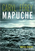 Mapuche - Interview Caryl Ferey Gallimard Série Noire