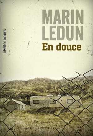 En douce - Marin Ledun