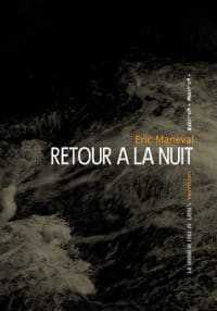 Retour à la nuit - Eric Maneval