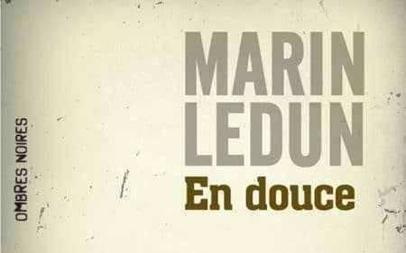 En douce - Marin Ledun