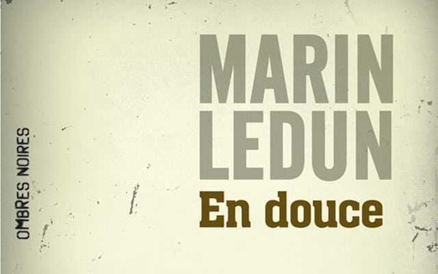 En douce - Marin Ledun