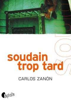 Carlos Zanon - Soudain trop tard