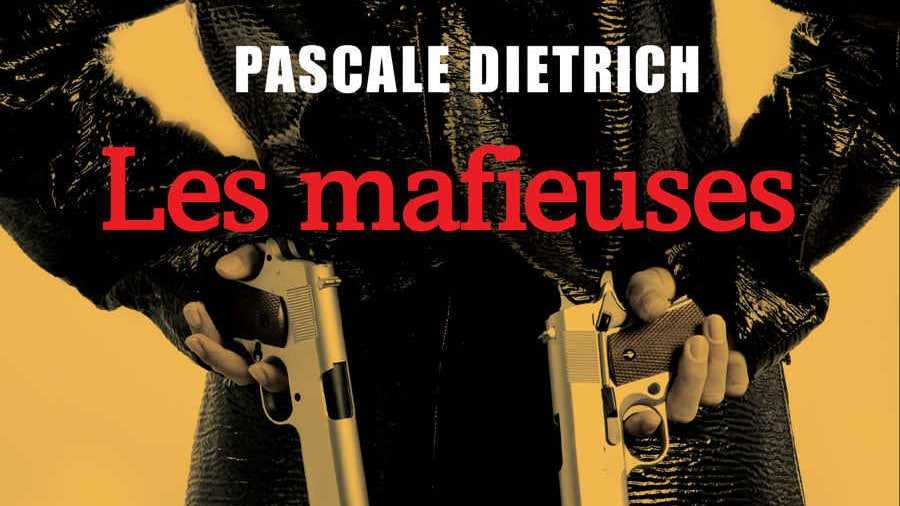 Les Mafieuses - Pascale Dietrich