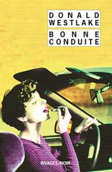 Bonne conduite - Donald Westlake - Dortmunder - Milieu Hostile