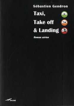 Taxi, take off and Landing - Sébastien Gendron - Taxi et polar - Milieu Hostile