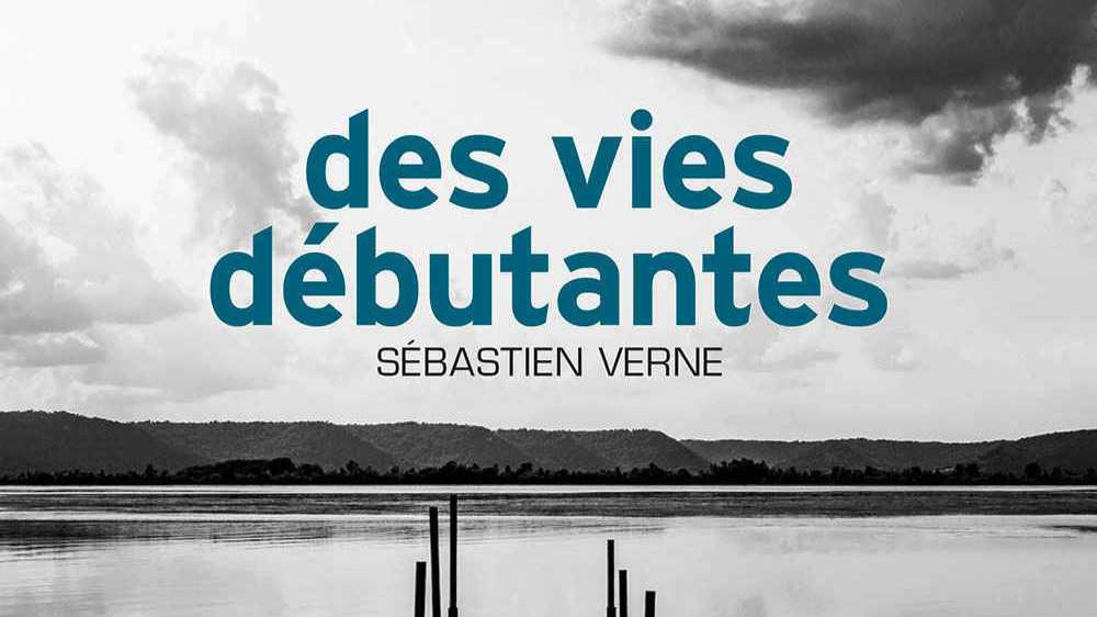 Sébastien Verne - Des vies débutantes - Asphalte - Milieu Hostile