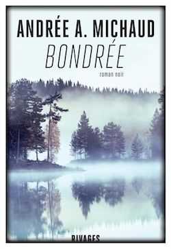 Andrée A. Michaud - Bondrée - Lazy Bird - Rivages - Milieu Hostile