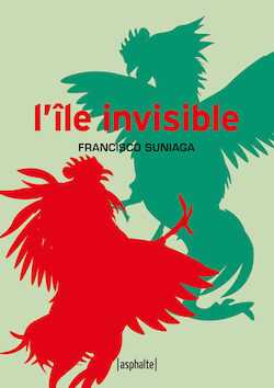 L'Île invisible - Fransisco Suniaga - Asphalte - Milieu Hostile