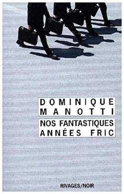 Nos fantastiques années fric - Dominique Manotti - Marin Ledun - Leur âme au diable 