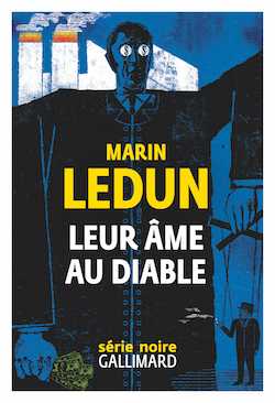 Marin Ledun - Leur âme au diable - Série Noire - Tabac - Milieu Hostile