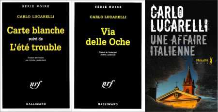 Carlo Lucarelli - Commissaire De Luca - Une affaire italienne - Carte blanche - Via delle Oche - L'été trouble