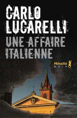 Carlo Lucarelli - Commissaire De Luca - Une affaire italienne - Carte blanche - Via delle Oche - L'été trouble