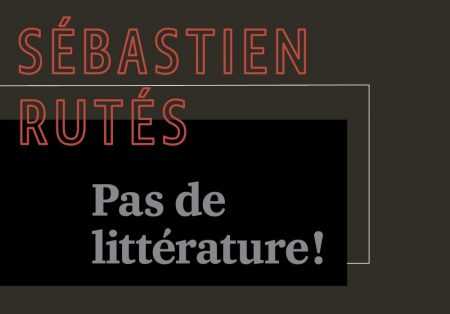 Sébastien Rutés - Pas de littérature ! - Série Noire - Gallimard - Traduction