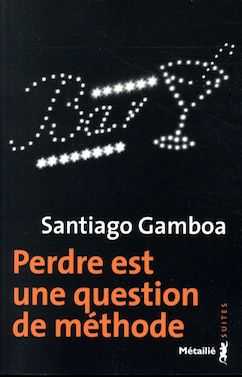 Santiago Gamboa - éditions Métailié - auteur Colombie - Colombian Psycho - Nécropolis 1209 - Perdre est une question de méthode