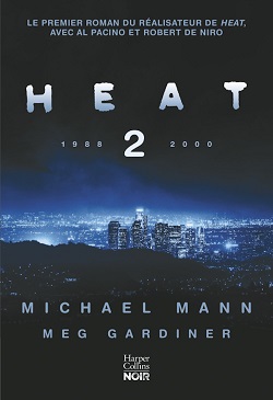 Heat 2 - Michael Mann - Heat - Meg Gardiner - Roman
