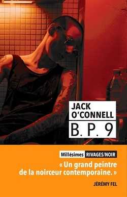 Jack O'Connell - Rivages - B. P. 9 - Porno Palace - Dans les limbes - Et le verbe s'est fait chair - Ondes de choc