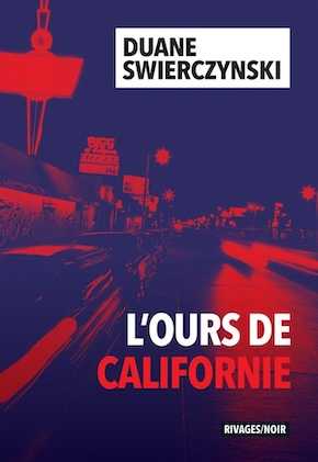 Duane Swierczynski - Canari _ Revolver - L'Ours de Californie - trilogie - Rivages - Milieu Hostile