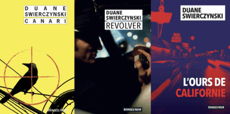 Duane Swierczynski - Canari _ Revolver - L'Ours de Californie - trilogie - Rivages - Milieu Hostile